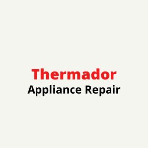Thermador Appliance Repair